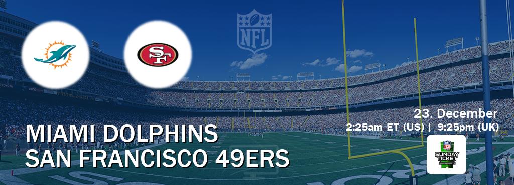 You can watch game live between Miami Dolphins and San Francisco 49ers on NFL Sunday Ticket(US).