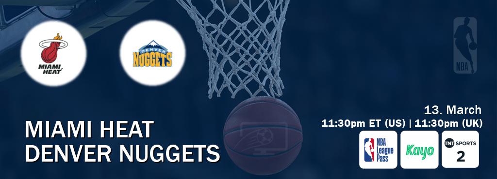 You can watch game live between Miami Heat and Denver Nuggets on NBA League Pass, Kayo Sports(AU), TNT Sports 2(UK).