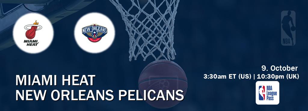 You can watch game live between Miami Heat and New Orleans Pelicans on NBA League Pass.