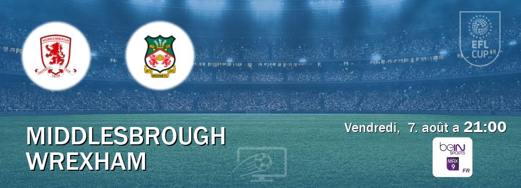 Match entre Middlesbrough et Wrexham en direct à la beIN Sports 9 Max (vendredi, 7. août a 21:00). Match entre Middlesbrough et Wrexham en direct à la beIN Sports 9 Max (vendredi, 7. août a 21:00).