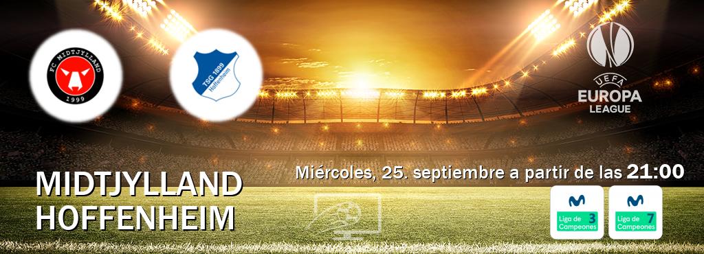 El partido entre Midtjylland y Hoffenheim será retransmitido por Movistar Liga de Campeones 3 y Movistar Liga de Campeones 7 (miércoles, 25. septiembre a partir de las  21:00).