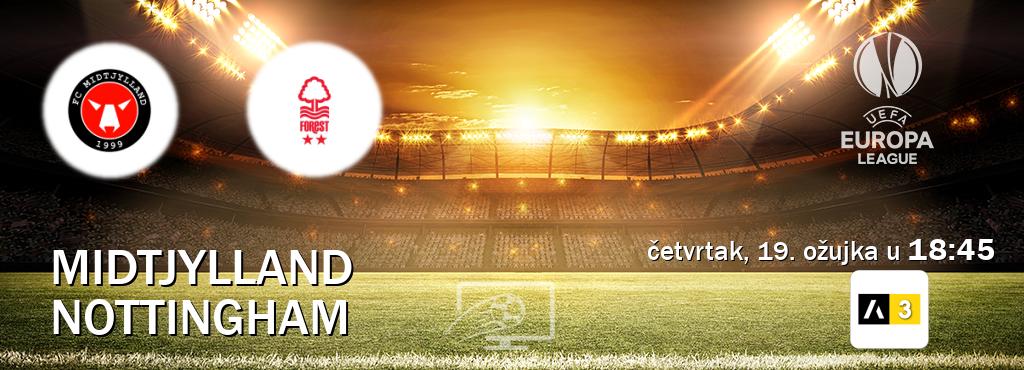 Izravni prijenos utakmice Midtjylland i Nottingham pratite uživo na Arena Sport 3 (četvrtak, 19. ožujka u  18:45).