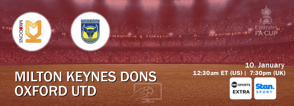 You can watch game live between Milton Keynes Dons and Oxford Utd on TNT Sports Extra(UK) and Stan Sport(AU). You can watch game live between Milton Keynes Dons and Oxford Utd on TNT Sports Extra(UK) and Stan Sport(AU).