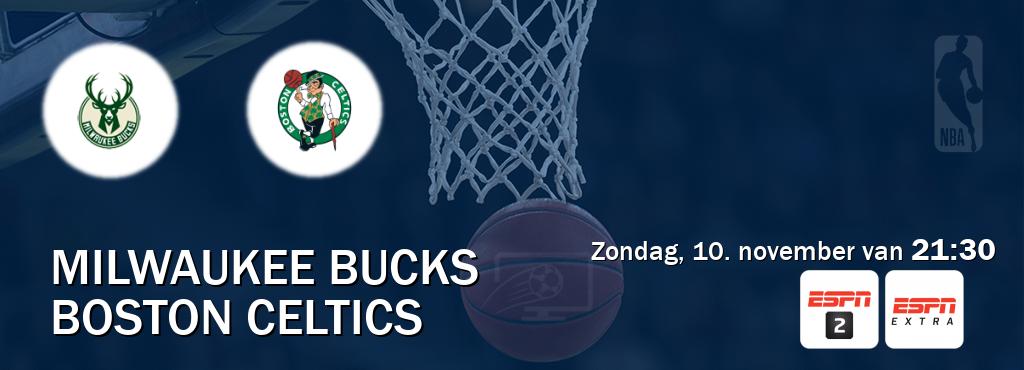 Wedstrijd tussen Milwaukee Bucks en Boston Celtics live op tv bij ESPN 2, ESPN Extra (zondag, 10. november van  21:30).