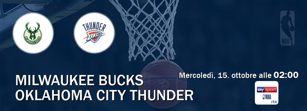 Il match Milwaukee Bucks - Oklahoma City Thunder sarà trasmesso in diretta TV su Sky Sport NBA (ore 02:00) Il match Milwaukee Bucks - Oklahoma City Thunder sarà trasmesso in diretta TV su Sky Sport NBA (ore 02:00)