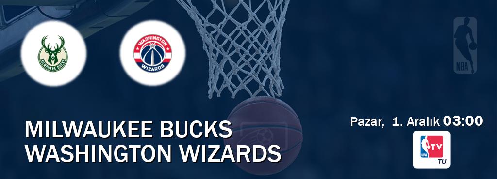 Karşılaşma Milwaukee Bucks - Washington Wizards NBA TV'den canlı yayınlanacak (Pazar,  1. Aralık  03:00).