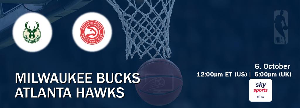 You can watch game live between Milwaukee Bucks and Atlanta Hawks on Sky Sports Mix.