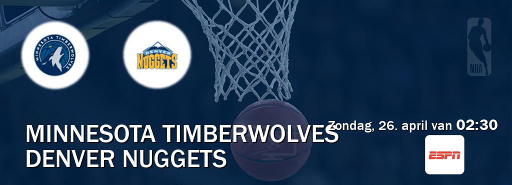 Wedstrijd tussen Minnesota Timberwolves en Denver Nuggets live op tv bij ESPN 1 (zondag, 26. april van  02:30).