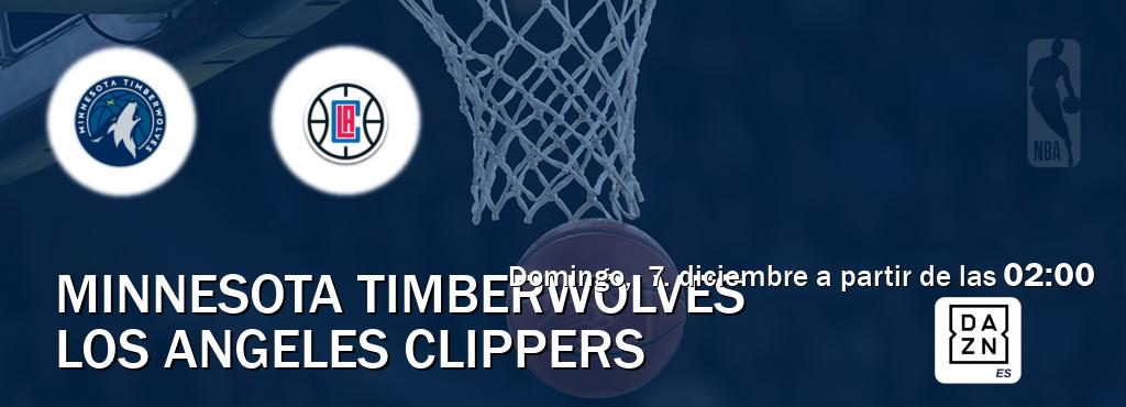 El partido entre Minnesota Timberwolves y Los Angeles Clippers será retransmitido por DAZN España (domingo, 7. diciembre a partir de las 02:00). El partido entre Minnesota Timberwolves y Los Angeles Clippers será retransmitido por DAZN España (domingo, 7. diciembre a partir de las 02:00).