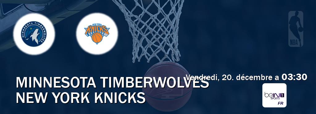 Match entre Minnesota Timberwolves et New York Knicks en direct à la beIN Sports 1 (vendredi, 20. décembre a  03:30).