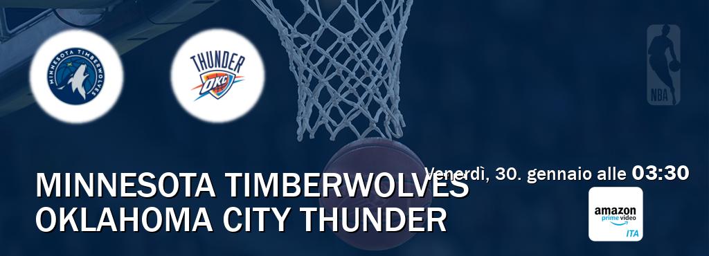Il match Minnesota Timberwolves - Oklahoma City Thunder sarà trasmesso in diretta TV su Amazon Prime IT (ore 03:30)