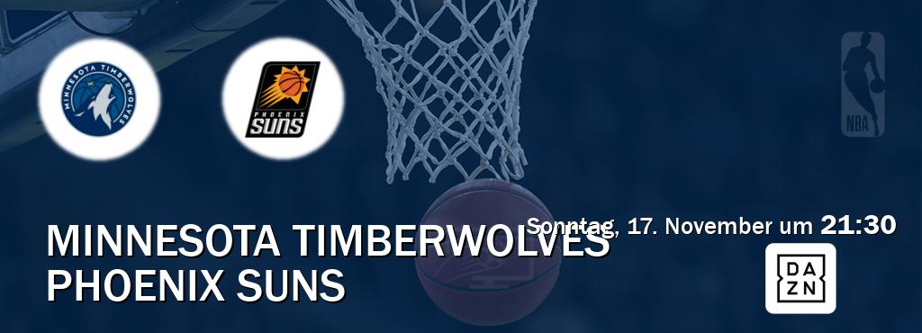 Das Spiel zwischen Minnesota Timberwolves und Phoenix Suns wird am Sonntag, 17. November um  21:30, live vom DAZN übertragen.