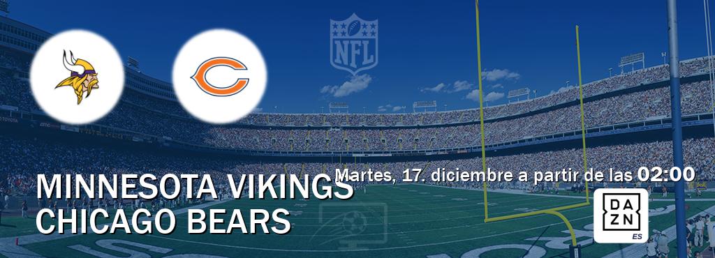 El partido entre Minnesota Vikings y Chicago Bears será retransmitido por DAZN España (martes, 17. diciembre a partir de las  02:00).