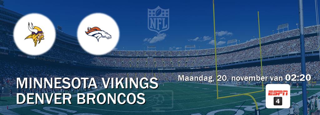 Wedstrijd tussen Minnesota Vikings en Denver Broncos live op tv bij ESPN 4 (maandag, 20. november van  02:20).