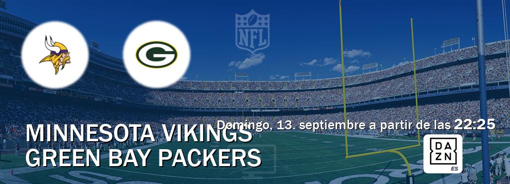 El partido entre Minnesota Vikings y Green Bay Packers será retransmitido por DAZN España (domingo, 13. septiembre a partir de las  22:25).
