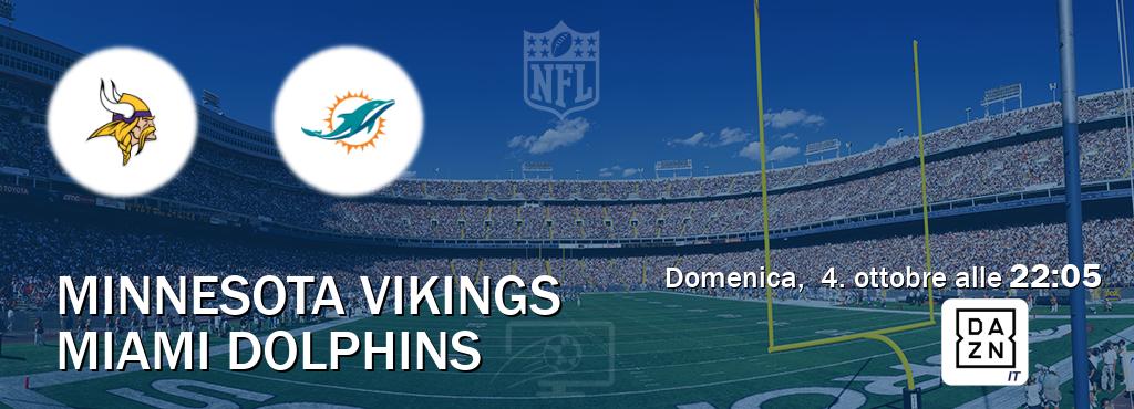 Il match Minnesota Vikings - Miami Dolphins sarà trasmesso in diretta TV su DAZN Italia (ore 22:05)