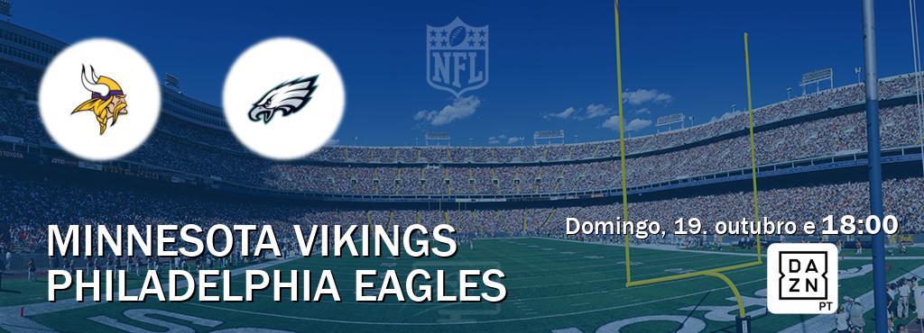 Jogo entre Minnesota Vikings e Philadelphia Eagles tem emissão DAZN (domingo, 19. outubro e  18:00).