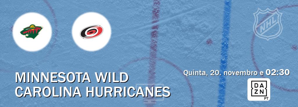 Jogo entre Minnesota Wild e Carolina Hurricanes tem emissão DAZN (quinta, 20. novembro e  02:30).