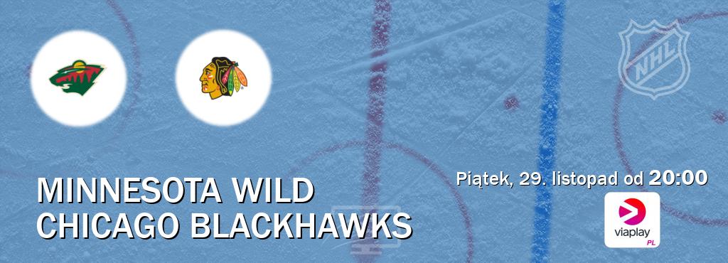 Gra między Minnesota Wild i Chicago Blackhawks transmisja na żywo w Viaplay Polska (piątek, 29. listopad od  20:00).