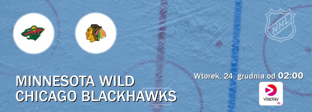 Gra między Minnesota Wild i Chicago Blackhawks transmisja na żywo w Viaplay Polska (wtorek, 24. grudnia od  02:00).