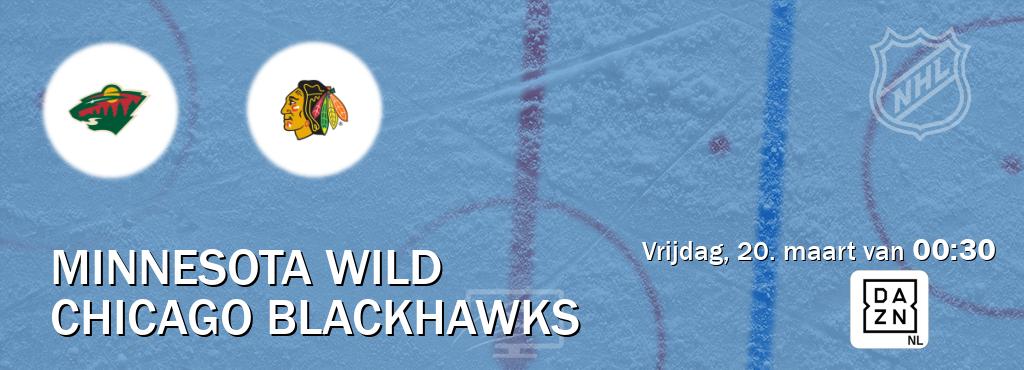 Wedstrijd tussen Minnesota Wild en Chicago Blackhawks live op tv bij DAZN (vrijdag, 20. maart van 00:30). Wedstrijd tussen Minnesota Wild en Chicago Blackhawks live op tv bij DAZN (vrijdag, 20. maart van 00:30).
