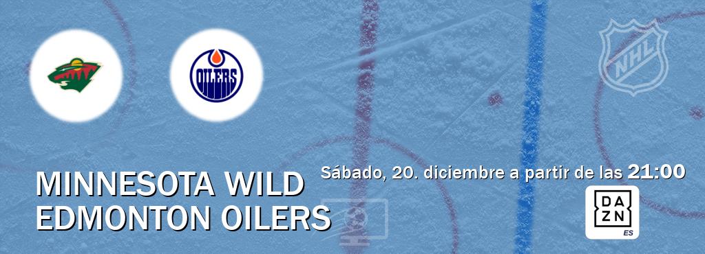 El partido entre Minnesota Wild y Edmonton Oilers será retransmitido por DAZN España (sábado, 20. diciembre a partir de las  21:00).