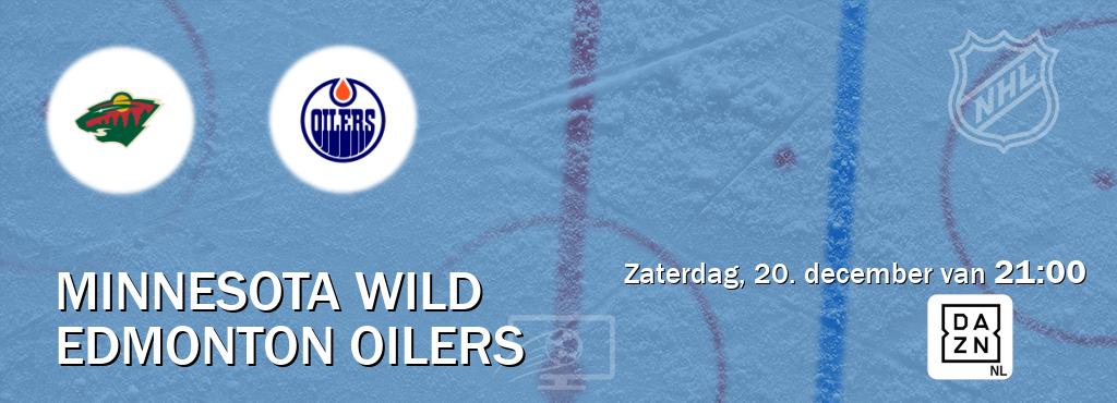 Wedstrijd tussen Minnesota Wild en Edmonton Oilers live op tv bij DAZN (zaterdag, 20. december van  21:00).
