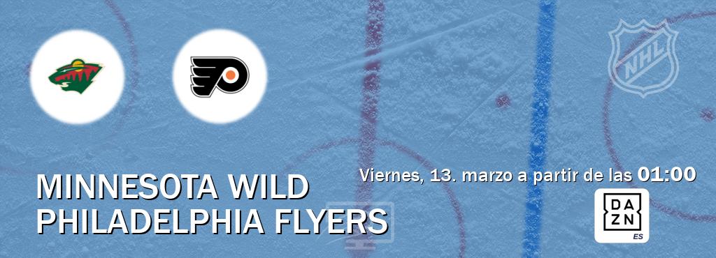 El partido entre Minnesota Wild y Philadelphia Flyers será retransmitido por DAZN España (viernes, 13. marzo a partir de las  01:00).