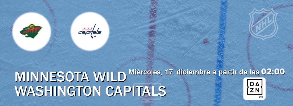 El partido entre Minnesota Wild y Washington Capitals será retransmitido por DAZN España (miércoles, 17. diciembre a partir de las  02:00).