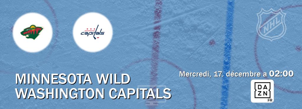 Match entre Minnesota Wild et Washington Capitals en direct à la DAZN (mercredi, 17. décembre a 02:00). Match entre Minnesota Wild et Washington Capitals en direct à la DAZN (mercredi, 17. décembre a 02:00).