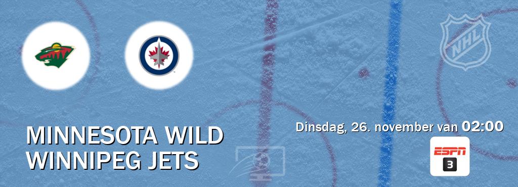 Wedstrijd tussen Minnesota Wild en Winnipeg Jets live op tv bij ESPN 3 (dinsdag, 26. november van  02:00).