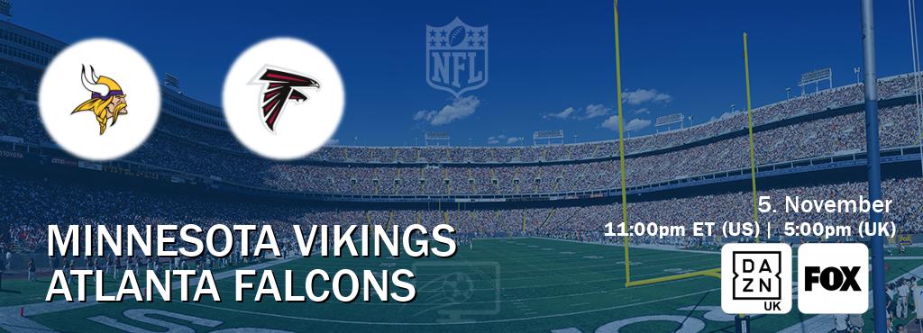 You can watch game live between Minnesota Vikings and Atlanta Falcons on DAZN UK(UK) and FOX(US).