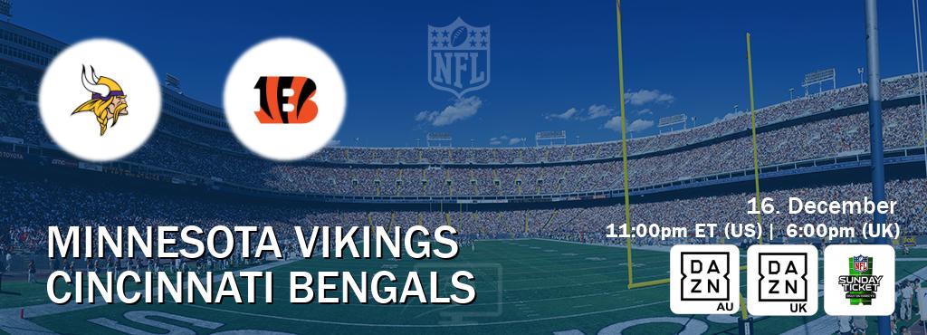 You can watch game live between Minnesota Vikings and Cincinnati Bengals on DAZN(AU), DAZN UK(UK), NFL Sunday Ticket(US).