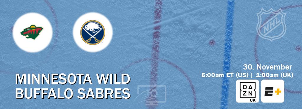 You can watch game live between Minnesota Wild and Buffalo Sabres on DAZN UK(UK) and ESPN+(US).