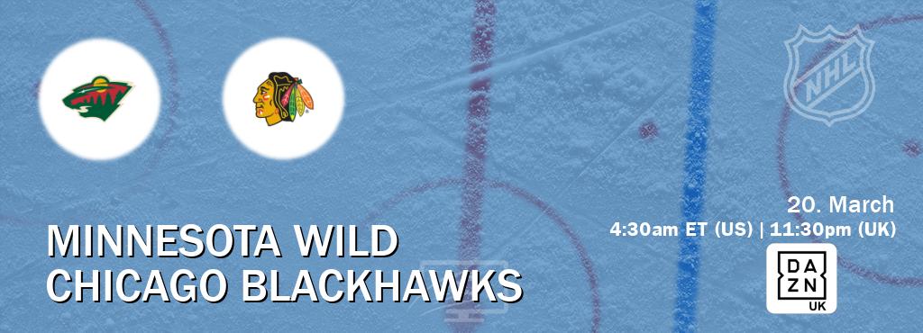 You can watch game live between Minnesota Wild and Chicago Blackhawks on DAZN UK(UK).