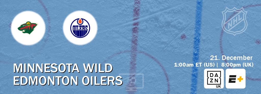 You can watch game live between Minnesota Wild and Edmonton Oilers on DAZN UK(UK) and ESPN+(US).