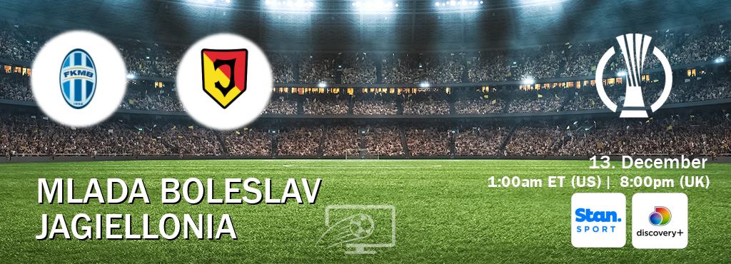 You can watch game live between Mlada Boleslav and Jagiellonia on Stan Sport(AU) and Discovery +(UK).