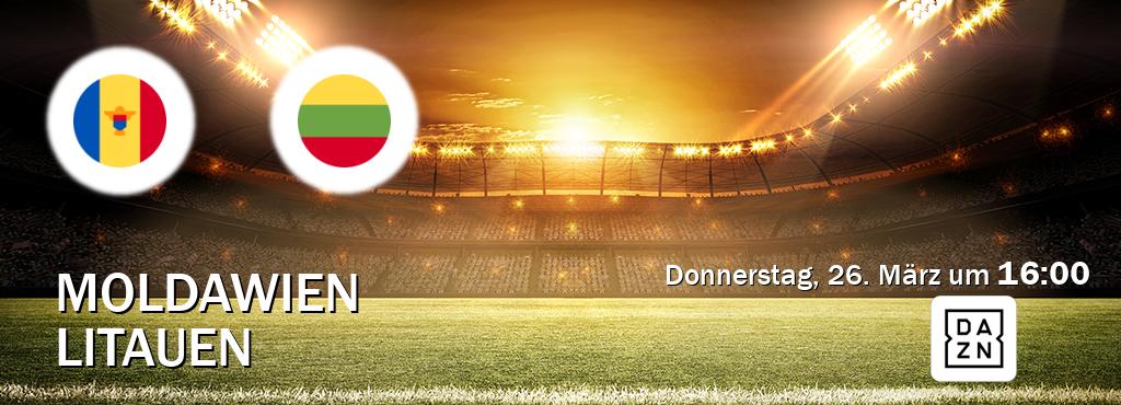 Das Spiel zwischen Moldawien und Litauen wird am Donnerstag, 26. März um  16:00, live vom DAZN übertragen.