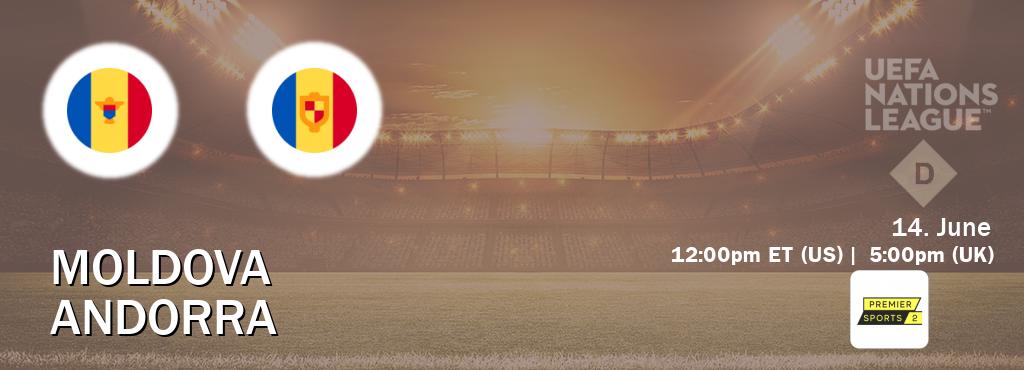 You can watch game live between Moldova and Andorra on Premier Sports 2.