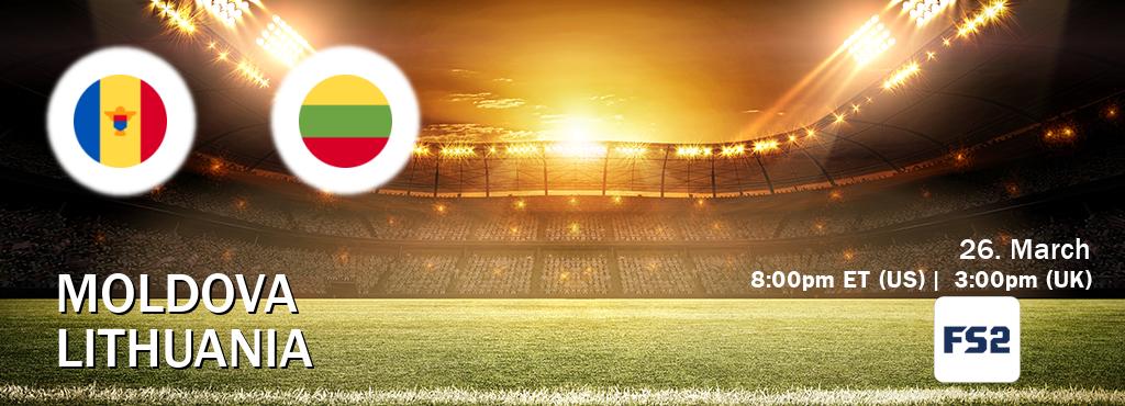 You can watch game live between Moldova and Lithuania on FOX Sports 2(US).