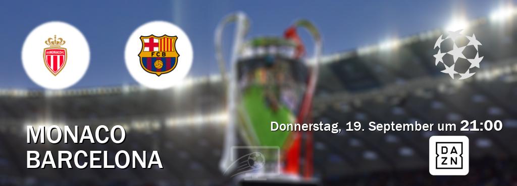 Das Spiel zwischen Monaco und Barcelona wird am Donnerstag, 19. September um  21:00, live vom DAZN übertragen.