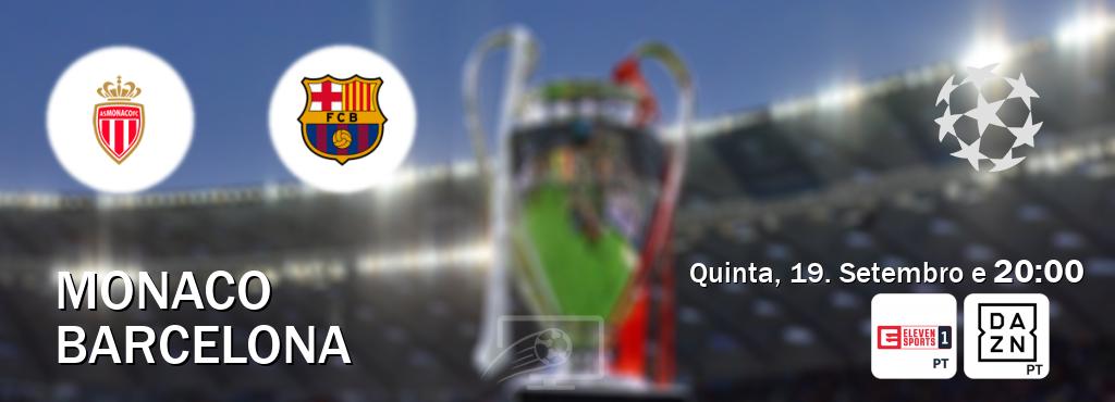 Jogo entre Monaco e Barcelona tem emissão Eleven Sports 1, DAZN (Quinta, 19. Setembro e  20:00).