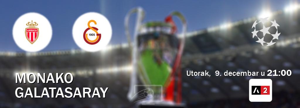 Izravni prijenos utakmice Monako i Galatasaray pratite uživo na Arena Sport 2 (utorak, 9. decembar u 21:00). Izravni prijenos utakmice Monako i Galatasaray pratite uživo na Arena Sport 2 (utorak, 9. decembar u 21:00).