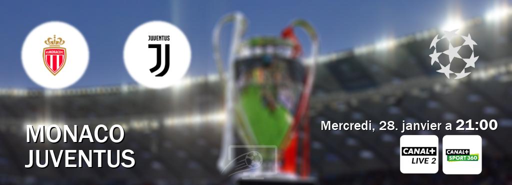 Match entre Monaco et Juventus en direct à la Canal+ Live 2 et Canal+ Sport 360 (mercredi, 28. janvier a  21:00).