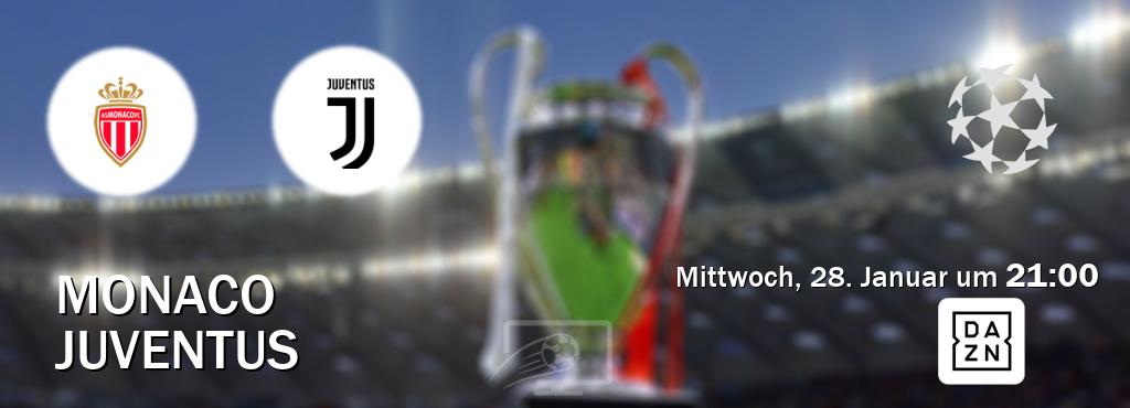 Das Spiel zwischen Monaco und Juventus wird am Mittwoch, 28. Januar um  21:00, live vom DAZN übertragen.