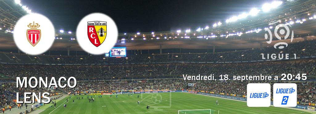 Match entre Monaco et Lens en direct à la Ligue 1+ et Ligue 1+ 2 (vendredi, 18. septembre a  20:45).