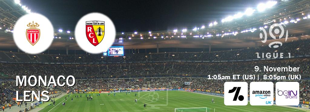 You can watch game live between Monaco and Lens on OneFootball, Amazon Prime Video UK(UK), beIN SPORTS USA(US). You can watch game live between Monaco and Lens on OneFootball, Amazon Prime Video UK(UK), beIN SPORTS USA(US).