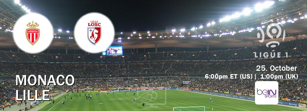 You can watch game live between Monaco and Lille on beIN SPORTS USA(US). You can watch game live between Monaco and Lille on beIN SPORTS USA(US).