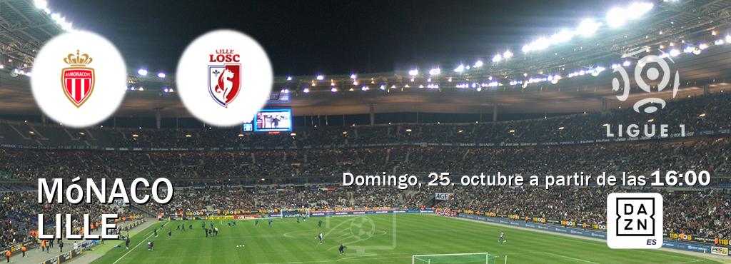 El partido entre Mónaco y Lille será retransmitido por DAZN España (domingo, 25. octubre a partir de las 16:00). El partido entre Mónaco y Lille será retransmitido por DAZN España (domingo, 25. octubre a partir de las 16:00).
