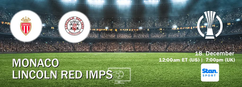 You can watch game live between Monaco and Lincoln Red Imps on Stan Sport(AU). You can watch game live between Monaco and Lincoln Red Imps on Stan Sport(AU).